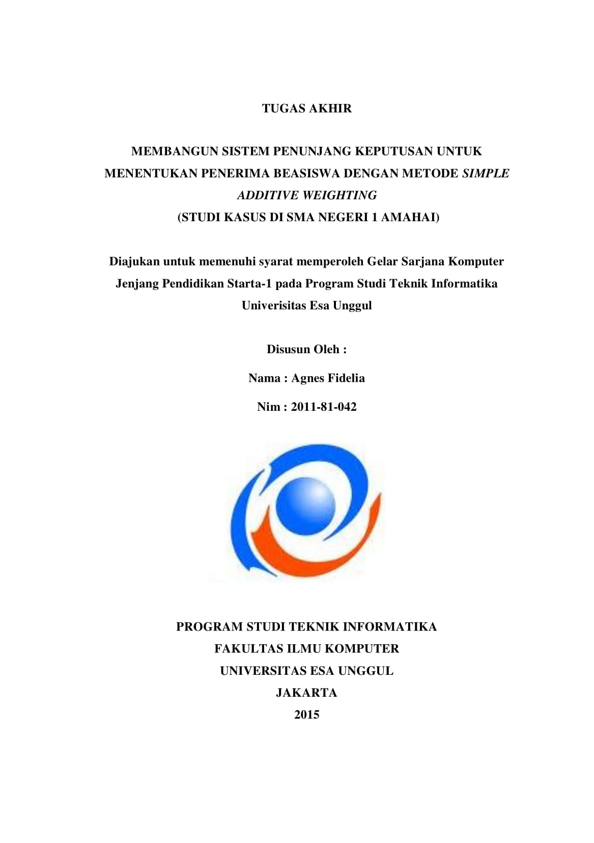 Membangun Sistem Penunjang Keputusan untuk Menentukan Penerima Beasiswa dengan Metode Simple Additive Weighting Studi Kasus