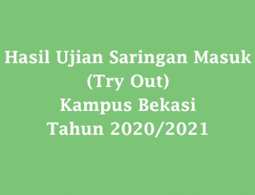 Hasil Ujian Saringan Masuk (Try Out) Kampus Bekasi Tahun 2020/2021