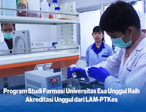 Program Studi Farmasi Universitas Esa Unggul Raih Akreditasi Unggul dari LAM-PTKes